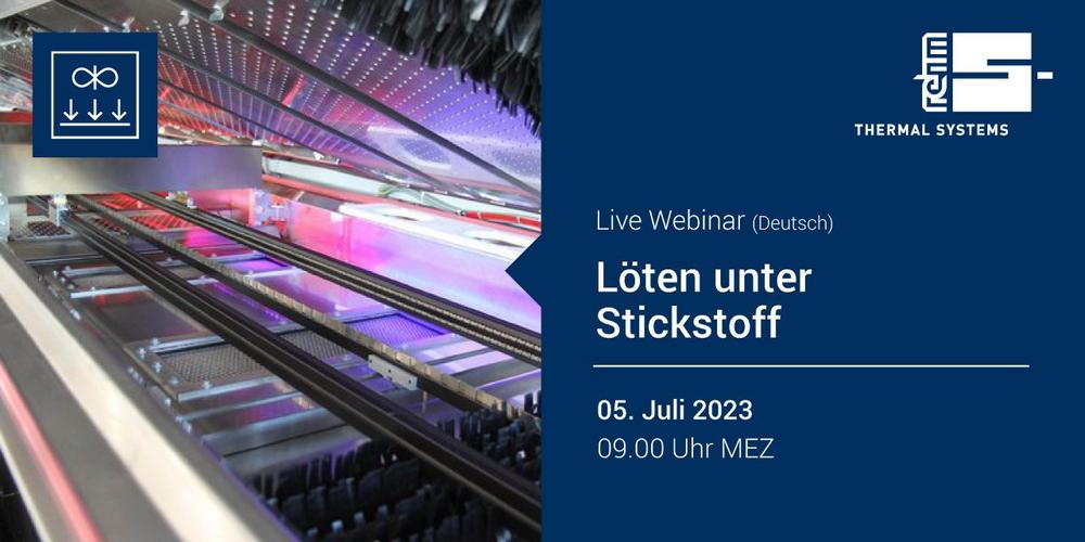 Rehm LIVE WEBINAR Löten unter Stickstoff (Webinar | Online)