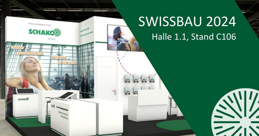 SWISSBAU 2024 – SCHAKO ist dabei! (Messe | Basel)