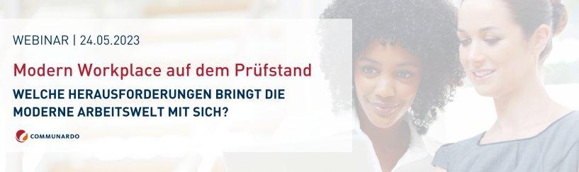 Modern Workplace auf dem Prüfstand: Welche Herausforderungen bringt die moderne Arbeitswelt mit sich (Webinar | Online)