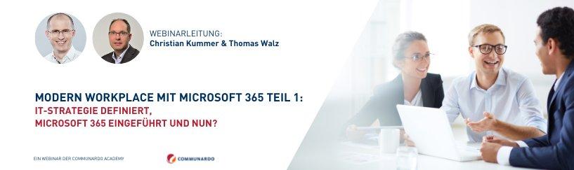 Webinar: Modern Workplace mit Microsoft 365 Teil 1- IT-Strategie definiert, MS 365 eingeführt & nun? (Webinar | Online)