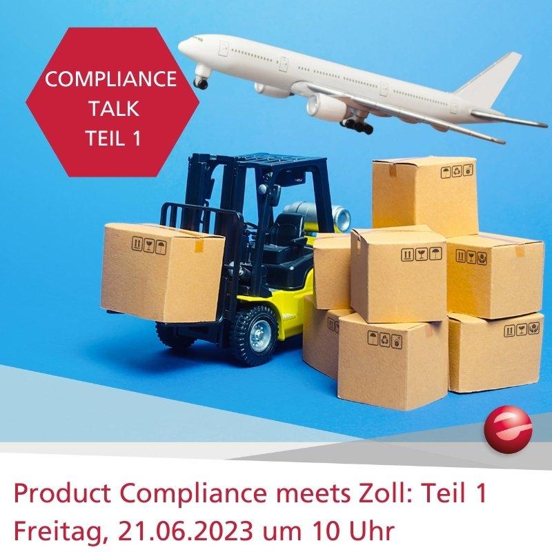 Compliance Talk im Juni: Product Compliance meets Zoll (Teil 1/2) (Webinar | Online)