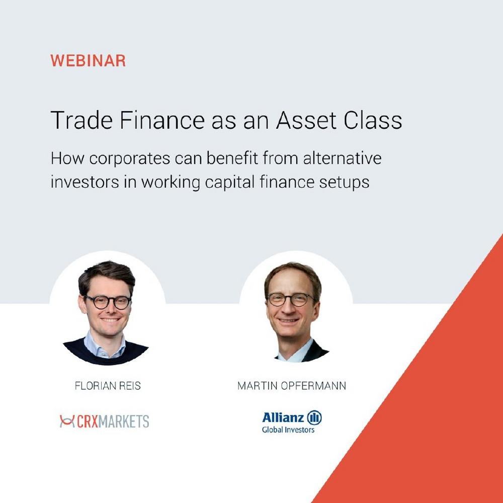 Trade Finance as an Asset Class: How Corporates can benefit from alternative Investors (Webinar | Online)