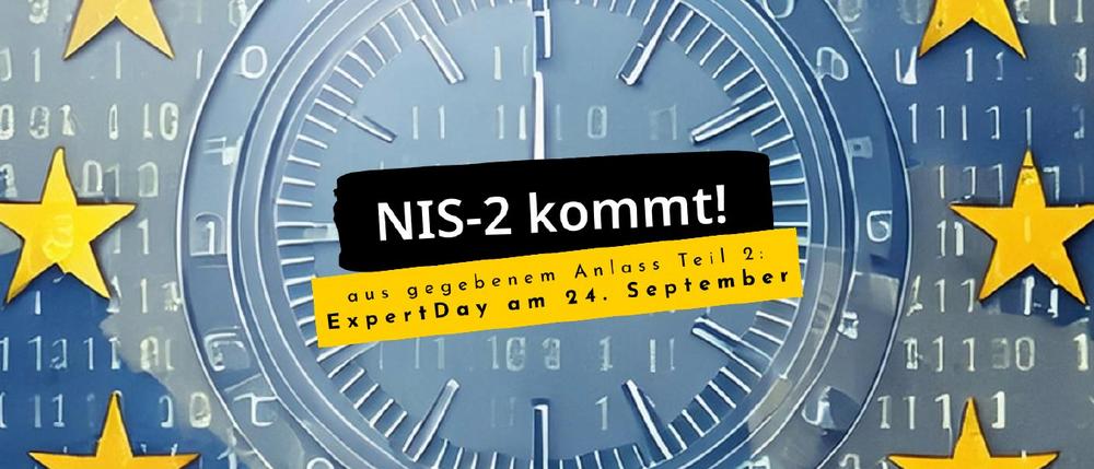 ExpertDay | NIS-2 kommt! – Teil 2: Letzte Chance zur Umsetzung der neuen Anforderungen (Konferenz | Online)