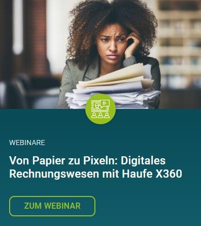 Kostenfreies Webinar: „Von Papier zu Pixeln: Digitales Rechnungswesen mit Haufe X360“ (Webinar | Online)