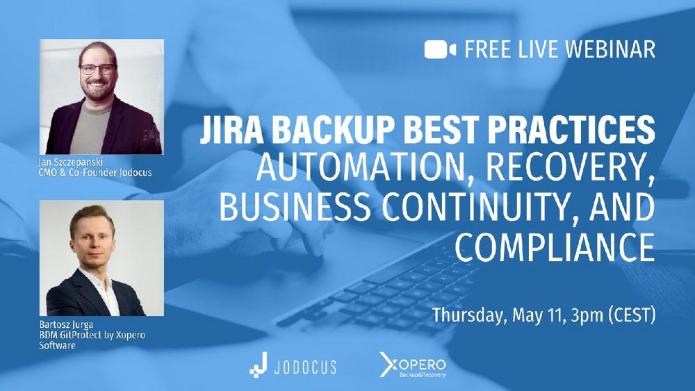 Jira backup best practices – Automation, recovery, business continuity, and compliance (Webinar | Online)