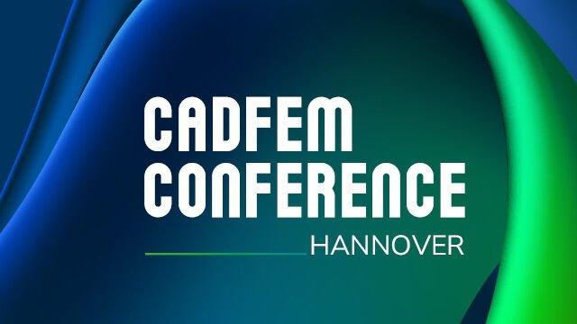 CADFEM Conference 2025 Hannover (Konferenz | Hannover)