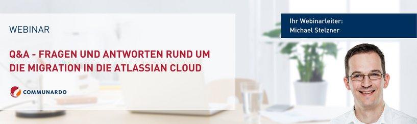 Live Webinar: Q&A Session – Fragen und Antworten rund um die Migration in die Atlassian Cloud (Webinar | Online)