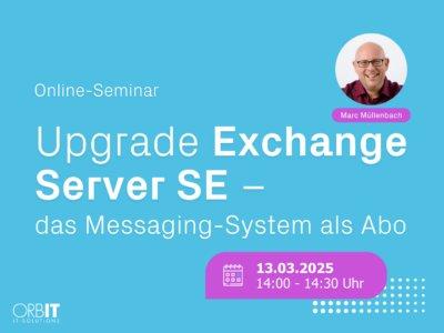 Upgrade Exchange Server SE – das Messaging-System als Abo (Seminar | Online)