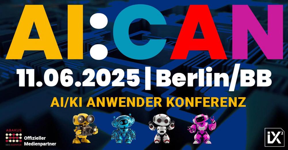 AI:CAN am 11. Juni 2025 – ABAKUS Internet Marketing ist Medienpartner (Konferenz | Blankenfelde-Mahlow)